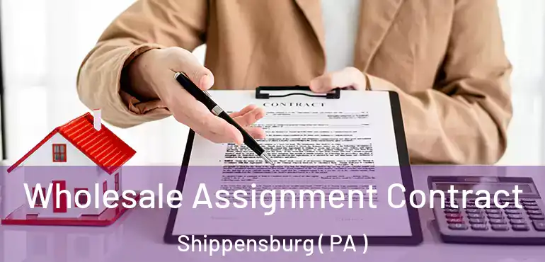  Wholesale Assignment Contract Shippensburg ( PA )