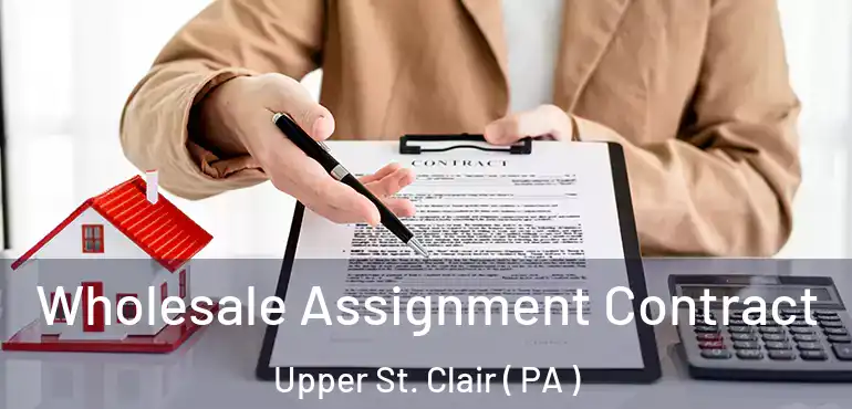  Wholesale Assignment Contract Upper St. Clair ( PA )