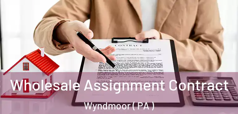  Wholesale Assignment Contract Wyndmoor ( PA )