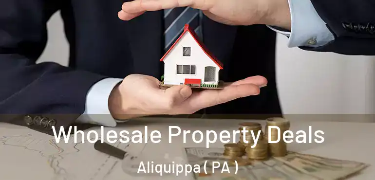  Wholesale Property Deals Aliquippa ( PA )