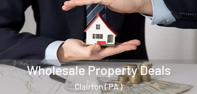  Wholesale Property Deals Clairton ( PA )
