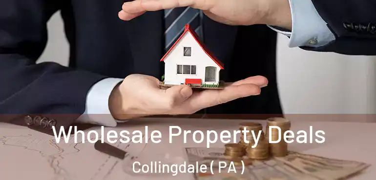  Wholesale Property Deals Collingdale ( PA )