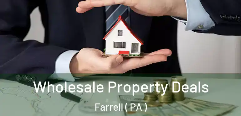  Wholesale Property Deals Farrell ( PA )