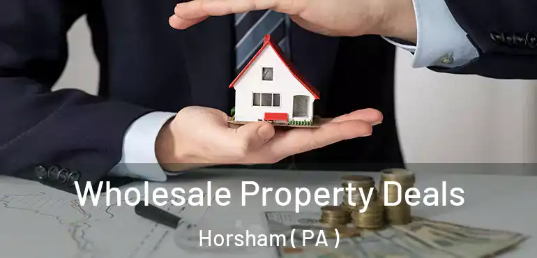  Wholesale Property Deals Horsham ( PA )