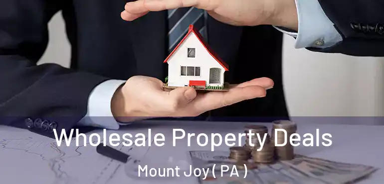  Wholesale Property Deals Mount Joy ( PA )