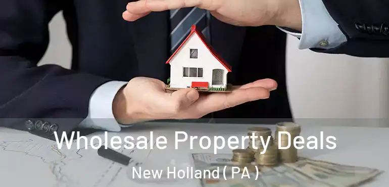  Wholesale Property Deals New Holland ( PA )