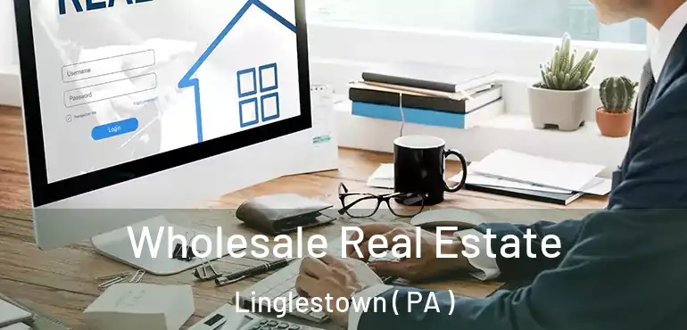  Wholesale Real Estate Linglestown ( PA )