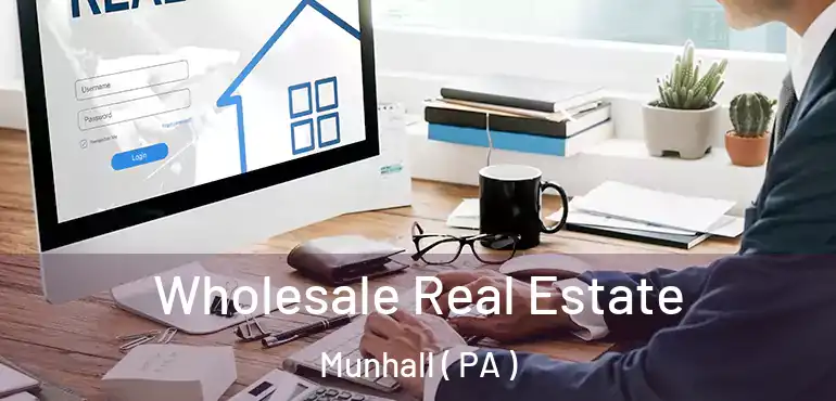  Wholesale Real Estate Munhall ( PA )