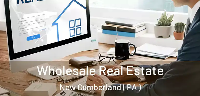  Wholesale Real Estate New Cumberland ( PA )