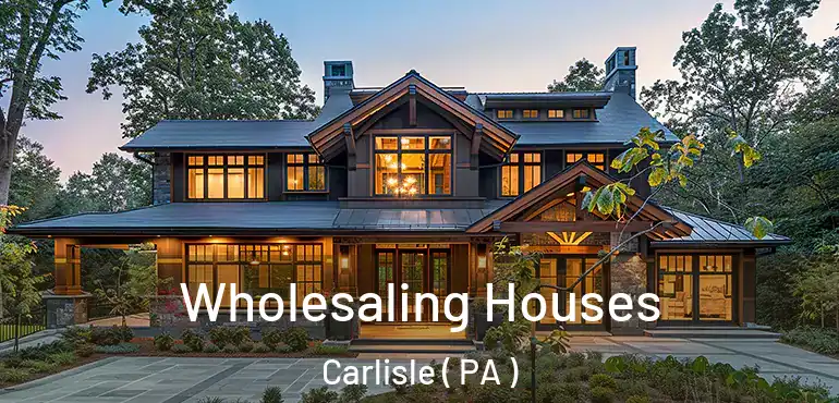  Wholesaling Houses Carlisle ( PA )