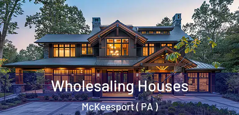  Wholesaling Houses McKeesport ( PA )