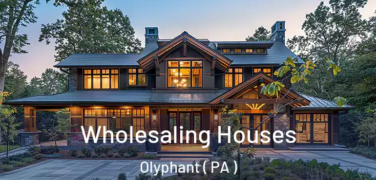  Wholesaling Houses Olyphant ( PA )