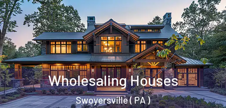  Wholesaling Houses Swoyersville ( PA )