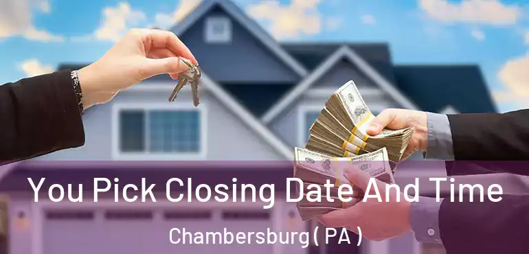  You Pick Closing Date And Time Chambersburg ( PA )