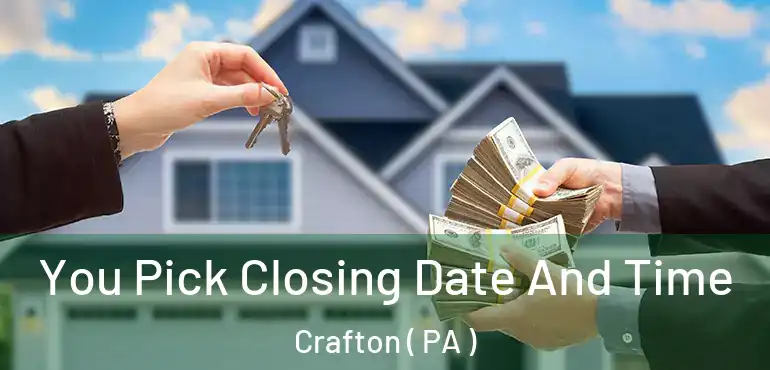  You Pick Closing Date And Time Crafton ( PA )