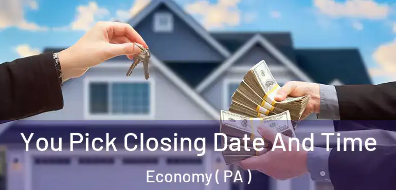  You Pick Closing Date And Time Economy ( PA )