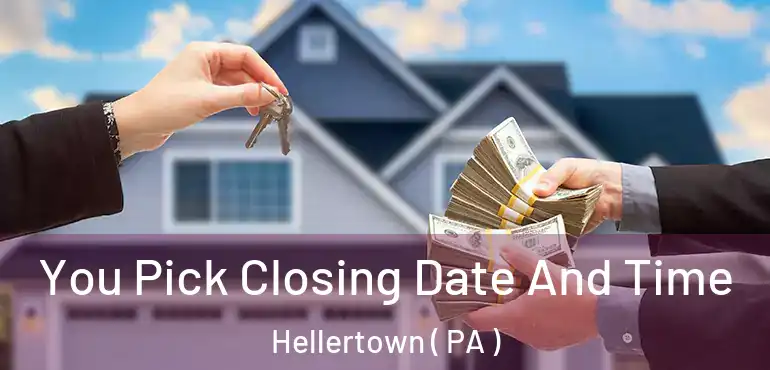  You Pick Closing Date And Time Hellertown ( PA )