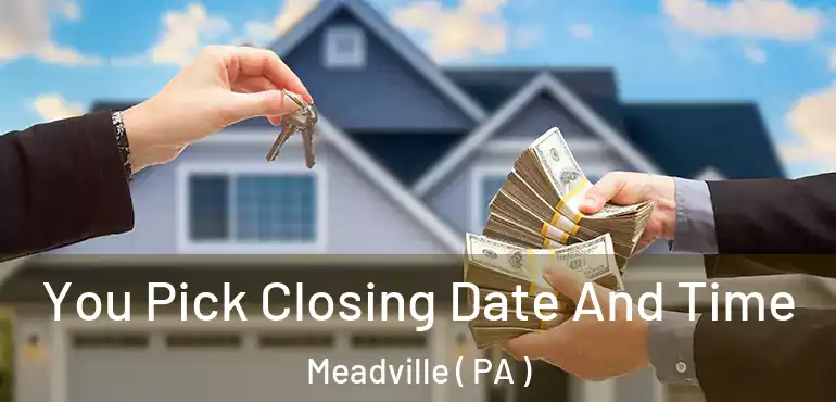  You Pick Closing Date And Time Meadville ( PA )