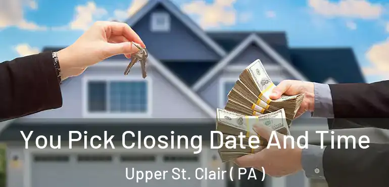  You Pick Closing Date And Time Upper St. Clair ( PA )