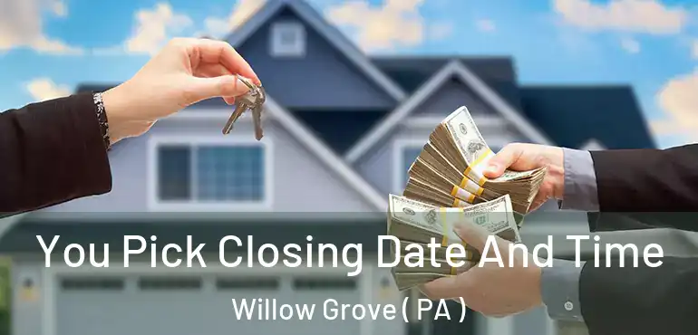  You Pick Closing Date And Time Willow Grove ( PA )